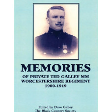 Memories of Private Ted Galley MM Worcestershire Regiment 1900-1919
