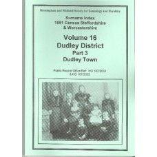 Dudley District - Part 3 Dudley Town - 1851 census Surname index Volume 16