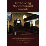 Introducing Nonconformist Records - Explaining Nonconformist Records for Family Historians Introducing Nonconformist Records - Explaining Nonconformist Records for Family Historians