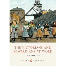 The Victorians and Edwardians at Work