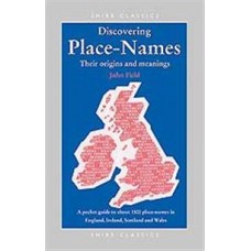 Discovering Place Names - Their Origins and Meanings