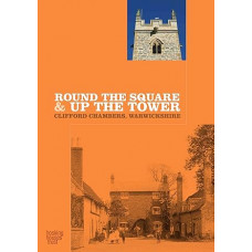 Round the Square and Up the Tower: Clifford Chambers, Warwickshire
