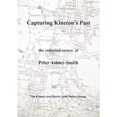 Capturing Kineton's Past - The collected essays of Peter Ashley-Smith Capturing Kineton's Past - The collected essays of Peter Ashley-Smith