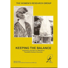 Keeping The Balance - Continuing the story of women in twentieth century Coventry