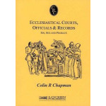 Ecclesiastical Courts Officials & Records: Sin, Sex and Probate Ecclesiastical Courts Officials & Records: Sin, Sex and Probate