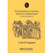 Ecclesiastical Courts Officials & Records: Sin, Sex and Probate Ecclesiastical Courts Officials & Records: Sin, Sex and Probate