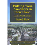 Putting Your Ancestors In Their Place - A Guide To One Place Studies By Janet Few Putting Your Ancestors In Their Place - A Guide To One Place Studies By Janet Few