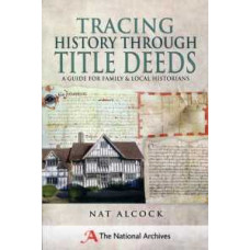 Tracing History Through Title Deeds (Paperback) by Nat Alcock (author)