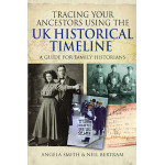 Tracing your Ancestors using the UK Historical Timeline Tracing your Ancestors using the UK Historical Timeline