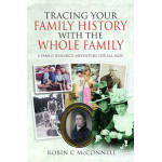 Tracing Your Family History with the Whole Family Tracing Your Family History with the Whole Family