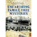 Unearthing Family Tree Mysteries by Ruth A Symes Unearthing Family Tree Mysteries by Ruth A Symes