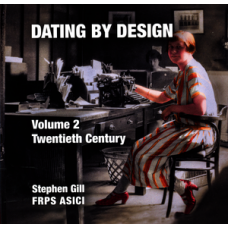 Dating by Design Volume 2 Twentieth Century by Stephen Gill Dating by Design Volume 2 Twentieth Century by Stephen Gill