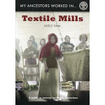 My Ancestors Worked in Textile Mills by Adele Emm