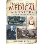 Tracing Your Medical Ancestors (Paperback) by Michelle Higgs