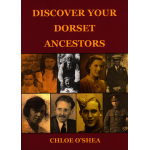 Discover Your Dorset Ancestors by Chloe O'Shea