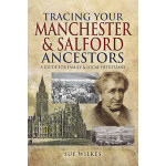 Tracing Your Manchester and Salford Ancestors (Paperback) by Sue Wilkes