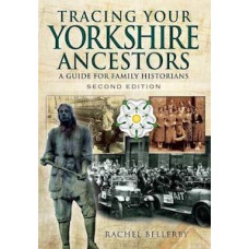 Tracing Your Yorkshire Ancestors (Paperback) by Rachel Bellerby Tracing Your Yorkshire Ancestors (Paperback) by Rachel Bellerby