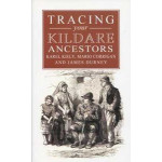 Tracing Your Kildare Ancestors by Karel Kiely, Mario Corrigan & James Durney