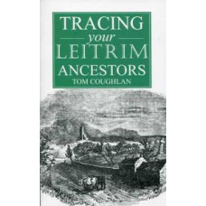Tracing Your Leitrim Ancestors by Tom Coughlan