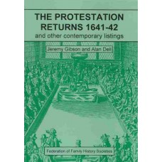 The Protestation Returns 1641- 42 & Other Contemporary Listings: Collection In Aid Of Distressed Protestants In Ireland By Jeremy Gibson & Alan Deli