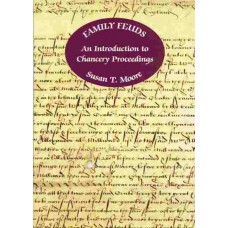 Family Feuds An Introduction To Chancery Proceedings By Susan T Moore