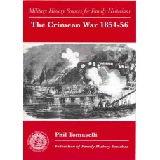 The Crimean War 1854-1856 - Military History Sources For Family Historians By Phil Tomaselli