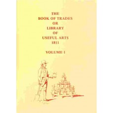 The Book Of Trades Or Library Of Useful Arts 1811: Volume I (4th Edition) By Beryl Hurley