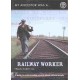 My Ancestor Was A Railway Worker - A Guide To Understanding Records About Railway People By Frank Hardy