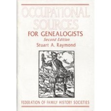 Occupational Sources For Genealogists - A Bibliography (2nd Edition) By Stuart A Raymond