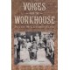 Voices from the Workhouse By Peter Higginbotham