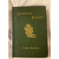 The Scenery of Sherwood Forest, with an account of some eminent people once resident there - First edition - Used
