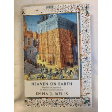 Heaven on Earth: The Lives and Legacies of the World's Greatest Cathedrals - First edition - Used