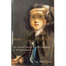 Joshua Reynolds: The Life and Times of the First President of the Royal Academy  - First edition - Used