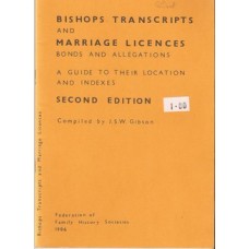 Bishops Transcripts and Marriage Licences Bonds and Allegations: a guide to their location and indexes - Used Bishops Transcripts and Marriage Licences Bonds and Allegations: a guide to their location and indexes - Used