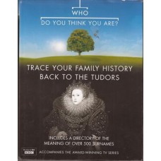 Who Do You Think You Are? Tracing Your Family History Back to the Tudors - Used