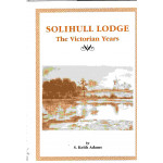 Solihull Lodge - The Victorian Years - Used