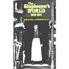 The Shopkeepers World - 1830 - 1914 - Used