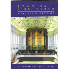 Town Hall, Birmingham; A History in Pictures - Used