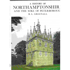 A History of Northamptonshire and The Soke of Peterborough - Used