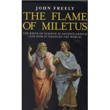 The Flame of Miletus: the birth of science in ancient Greece and how it changed the world  - Used book