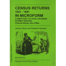 Census Returns 1841-1891 in microform: a directory to local holdings in Great Britain; Channel Islands; Isle of Man - Used