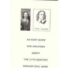 An Easy Guide For Children About The 17th Century English Civil Wars: 1642-1651 a battle for power between Royalists and Parliamentarians - Used book An Easy Guide For Children About The 17th Century English Civil Wars: 1642-1651 a battle for power between Royalists and Parliamentarians - Used book
