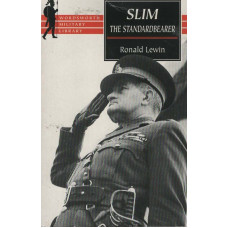 Slim the standardbearer:  a biogrpahy of Field-Marshal The Viscount Slim KG, GCB, GCMG, GCVO, GBE, DSO, MC -   Used
