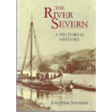 The River Severn: A pictorial history from Shrewsbury to Gloucester - Used The River Severn: A pictorial history from Shrewsbury to Gloucester - Used