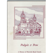 Pulpit and Pew: a history of Warwick Road Church 1891 - 1991 - Used book