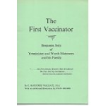 The First Vaccinator - Benjamin Jesty Of Yetminister & Worth Matravers & His Family - By E Marjorie Wallace, M.A. - USED
