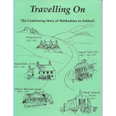 Travelling On - The Continuing Story of Methodism In Solihull - Compiled By Edna G Handley - USED