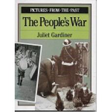 Pictures From The Past - The People's War - By Juliet Gardiner - USED