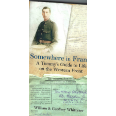 Somewhere in France: a Tommy's guide to life on the Western Front  -  Used book