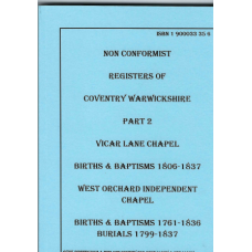 Non Conformist Registers of Coventry Warwickshire Part 2 Vicar Lane Chapel Births and Baptisms 1806-1837 West Orchard Independent Chapel Births and Baptisms 1761-1836 Burials 1799-1837 -  Used book